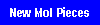New Mol Pieces